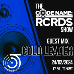 The Codename: RCRDS Show on Jungletrain with Cold Leader - 24/02/24