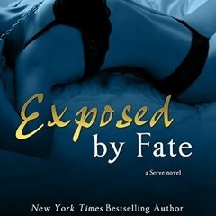 E-reader: Exposed by Fate by Tessa Bailey
