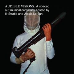 Audible Visions, a spaced out musical ceremony by Alexis Le-Tan & Ill-Studio (2009)