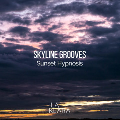 LA KLARA | Skyline Grooves: Sunset Hypnosis