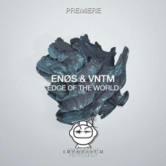 PREMIERE: ENØS & VNTM - Edge Of The World (Original Mix) [IMPRESSUM]