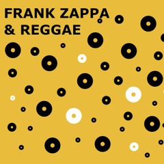 Special selection : Frank Zappa & reggae (by selecta Brownpaper / Djack Crew sound system)