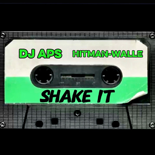 DJ APS | SHAKE IT | Featuring Hitman Walle
