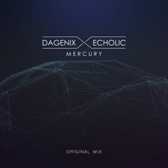 Dagenix, Echolic - Mercury (Original Mix)