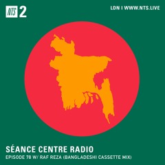 Séance Centre Radio Episode 78 w/ Raf Reza (80s & 90s Bangladeshi Cassettes)