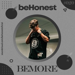 BeMore @ beHonest #020
