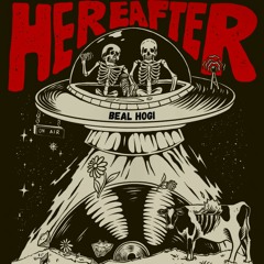 HEREAFTER 009 PODCAST - BEAL HOGI