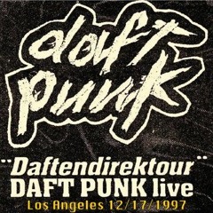 Daft Punk - Alive 1997 Live At The Mayan Theatre In Los Angeles 12 - 17 - 1997