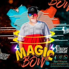 MAGIC BOW Mixed By ALEXIS BETANCUR - (12-18-2020)