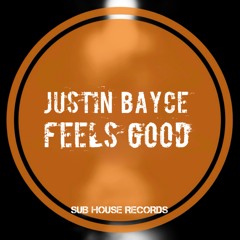 Justin Bayce - Feels Good
