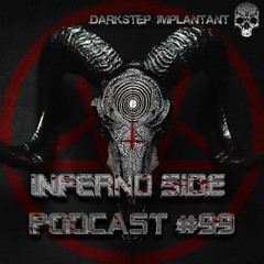 Inferno Side - DARKSTEP | IMPLANTANT Podcast #99