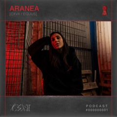 CXVII Podcast 001 - ARANEA