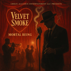 Mortal Being – “Velvet Smoke