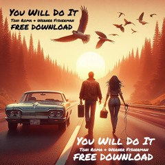 Toni Roma & Werner Fisherman - You Will Do It (FREE DOWNLOAD)