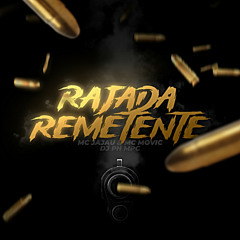 Rajada Remetente (feat. Mc Jajau & MC Movic)