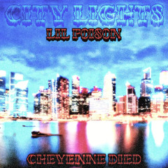 City Lights Ft. Cheyenne Died (prod. Sketchmyname & Vaegud)