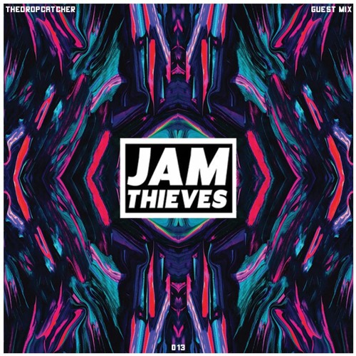 JAM THIEVES - THEDROPCATCHER GUEST MIX