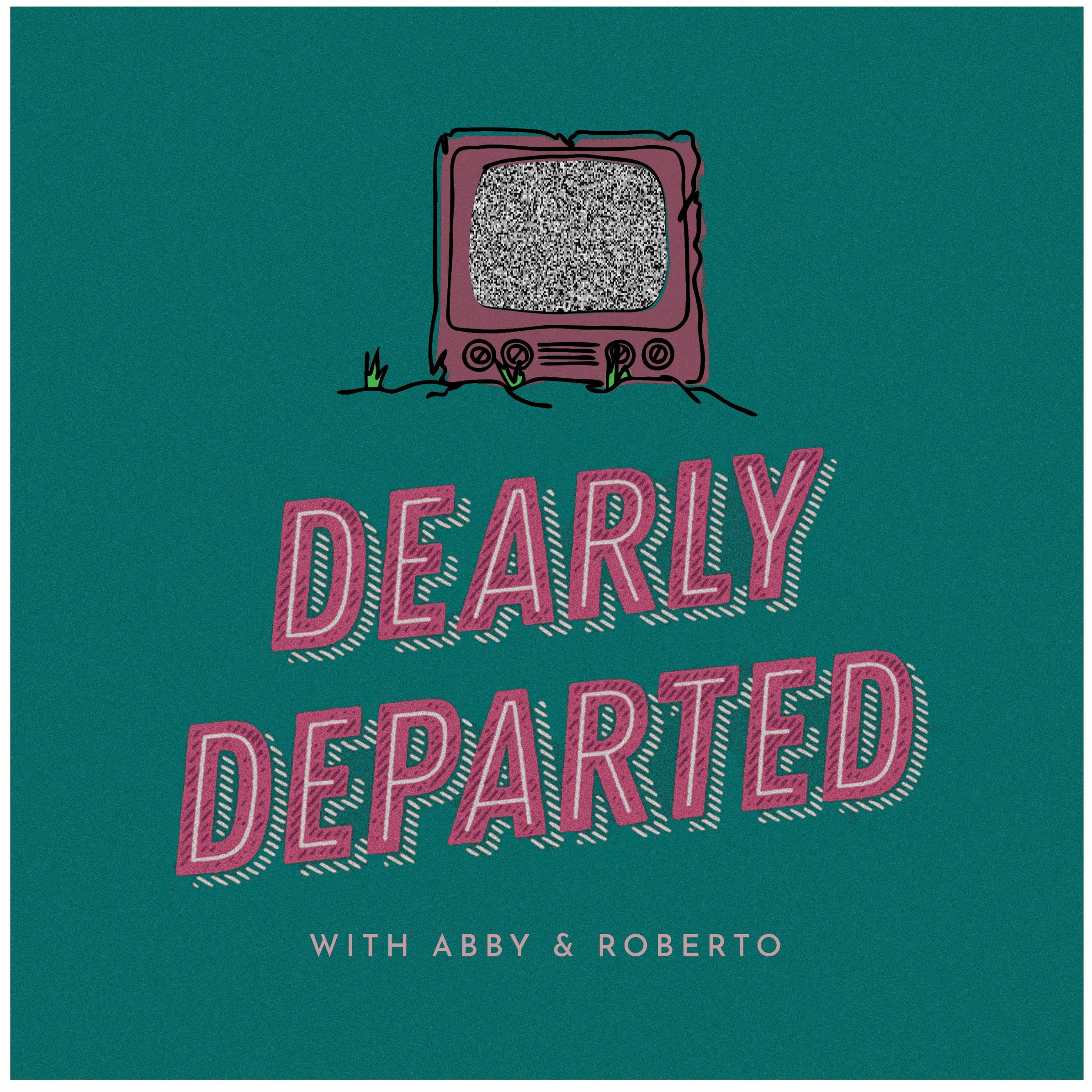 Dearly Departed With Abby & Roberto