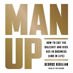 Download Ebook 📚 Man Up: How to Cut the Bullshit and Kick Ass in Business (And in Life) download e