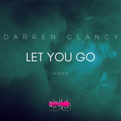 Darren Glancy - Let You Go  Wip