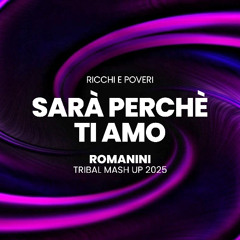 Sarà Perchè Ti Amo (Romanini Tribal Edit 2025) *filtered for copyright