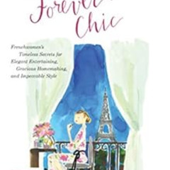 [FREE] EBOOK 📮 Living Forever Chic: Frenchwomen's Timeless Secrets for Everyday Eleg