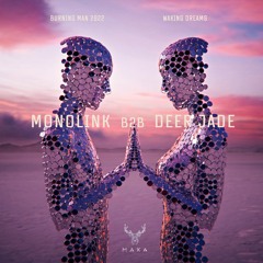 Monolink b2b Deer Jade - Maxa - Burning Man 2022