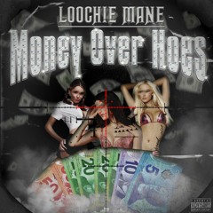 LOOCHIE MANE - MONEY OVER HOES (PROD. CIRO)