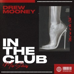 Drew Mooney - In The Club Mix Jan 22