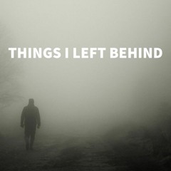 Things I Left Behind (Featuring Joseph De Natale)