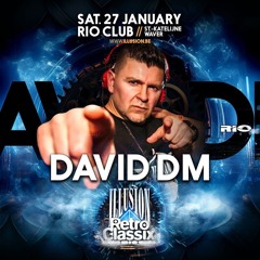 David DM @ Illusion retro classix @ Rio Club 27012024