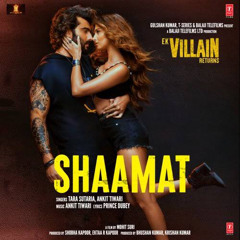 Shaamat - EK Villan returns