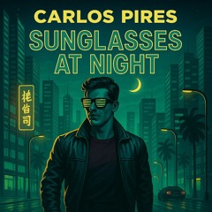 Carlos Pires - Sunglasses at Night