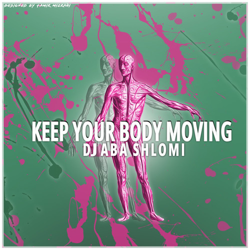 KEEP YOUR BODY MOVING - ABA SHLOMI.wav