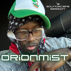 orionmist (Califro AI Soundscape Session) *Rough mix*