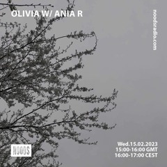 Olivia w/ Ania R  15/02/23 - Nood Radio