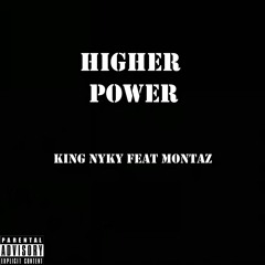 Higher Power Ft Montaz