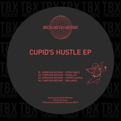 Premiere: Christian Bistany - Cupid's Hustle [Somewhere Records]