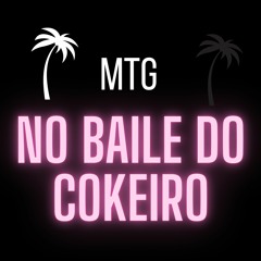 MTG - NO BAILE DO COKEIRO - DJ GH SHEIK