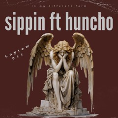 Sippin ft Huncho
