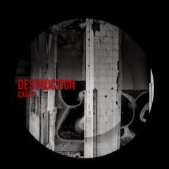 Cavity - Destruction