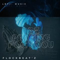 FLOCKBEAT'Z-I BE PRAYING FOR YOU