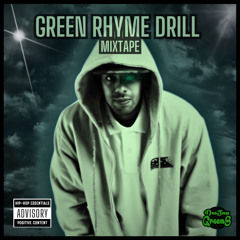 Green Rhyme Drill Mixtape