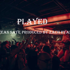 Ocean Saye - Played (Prod. Zach Ryan)