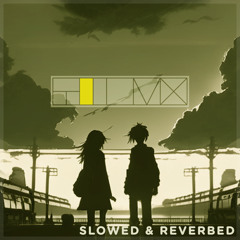 You & Me (Slowed & Reverbed)