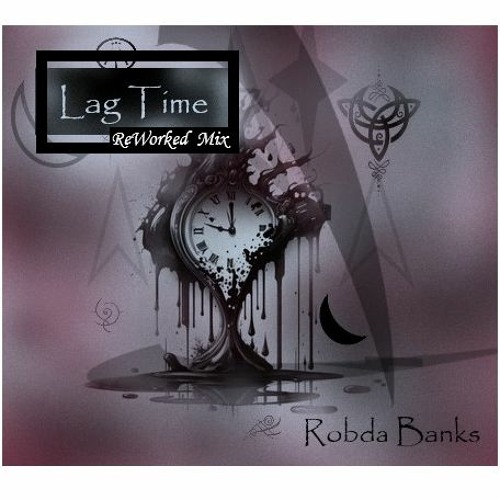 Lag Time - Re-Worked Mix