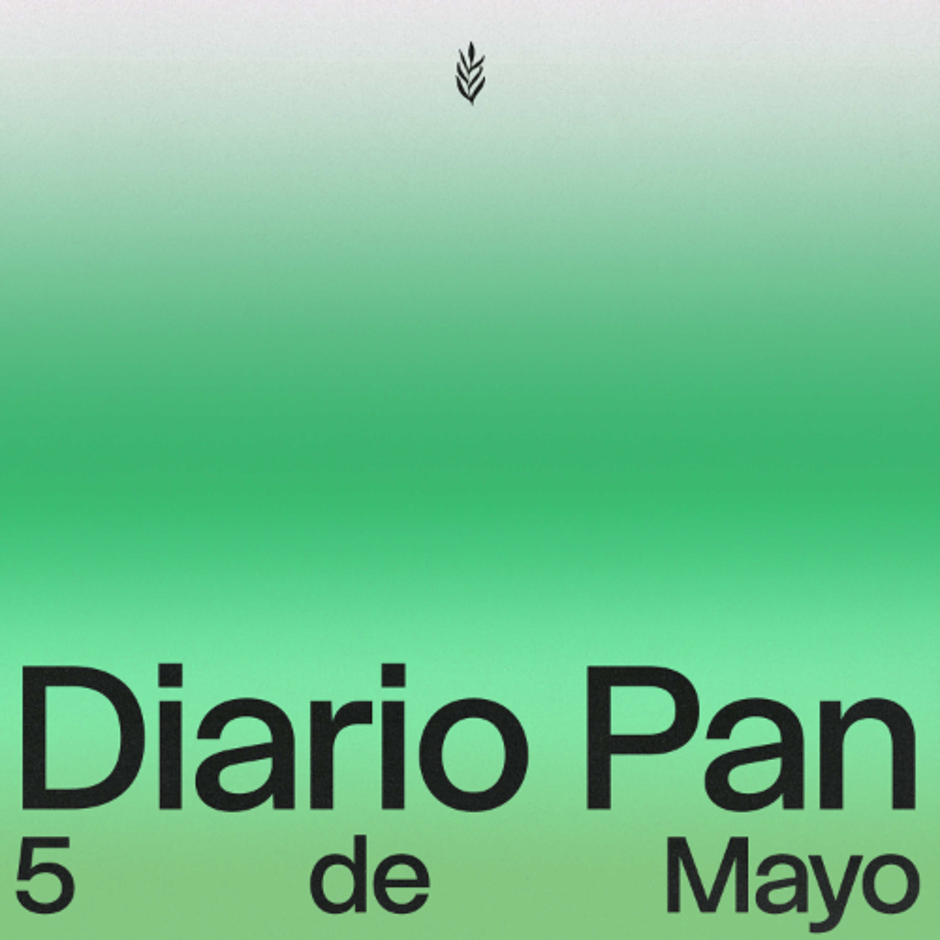 Devocional Diario Pan 5 de Mayo #DiarioPan