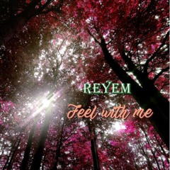 Feel with me