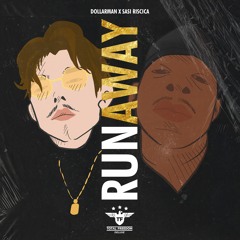 Dollarman & Sasi Riscica - Run Away