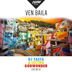 ***OUT NOW DJ Fasta & A-Lectro Feat Godwonder & MC Gi- Ven Baila (Original Mix)